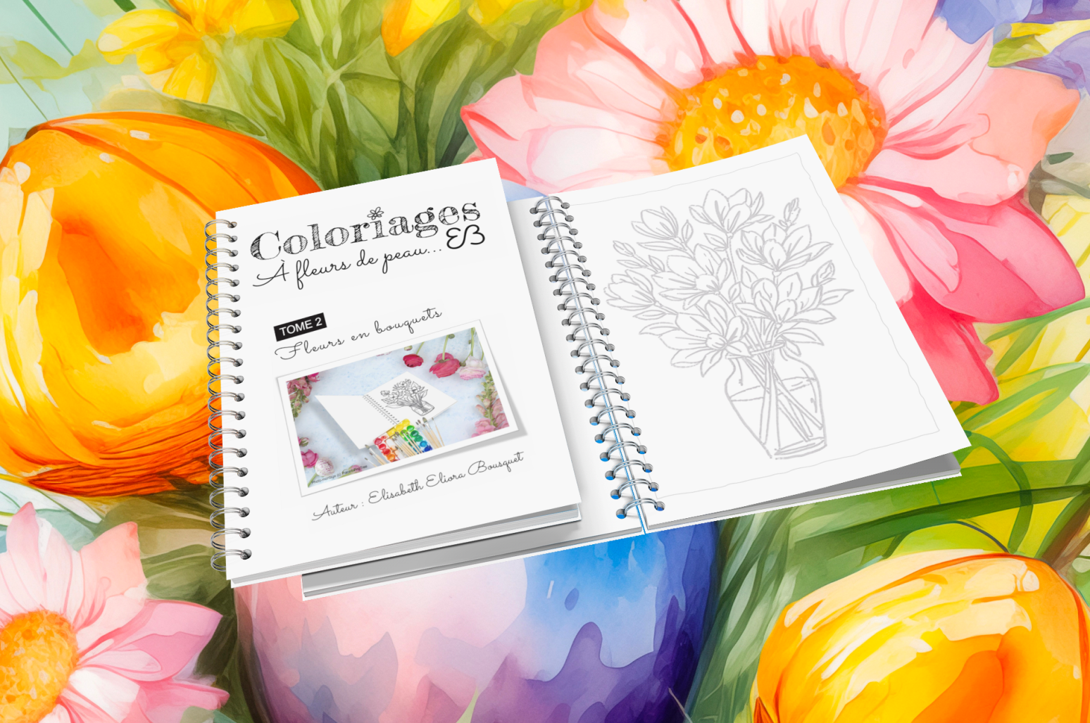 Visuel présentant l'album de coloriages Fleurs en bouquets d'Eliora Bousquet Visuel présentant l'album de coloriages Fleurs en bouquets d'Eliora Bousquet